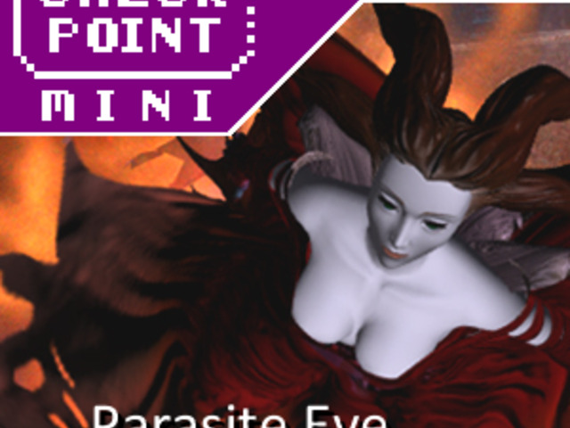 Checkpoint Mini #243: Parasite Eve