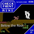 Checkpoint Mini #206: Below the Root (+a 10 legjobb föld alatti játék)
