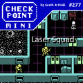 Checkpoint Mini #277: Laser Squad