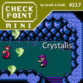 Checkpoint Mini #217: Crystalis