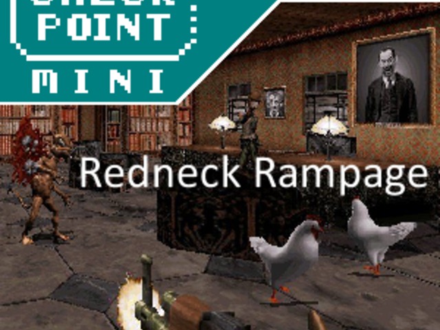 Checkpoint Mini #40 (és Kétheti Retro): Redneck Rampage