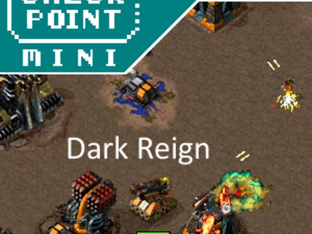 Checkpoint Mini #111: Dark Reign