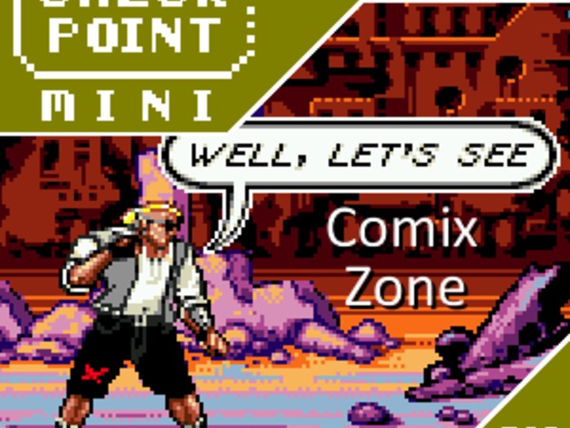 Checkpoint Mini #119: Comix Zone (+ a 10 legjobb játék nem hagyományosan írt címmel)