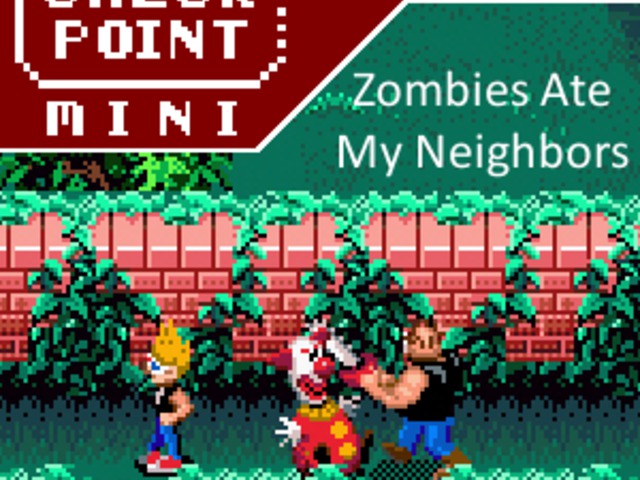 Checkpoint Mini #10: Zombies Ate My Neighbors