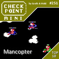 Checkpoint Mini #251: Mancopter (+ a 10 legjobb játékcím, amihez képest a játék csalódás volt)