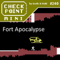 Checkpoint Mini #240: Fort Apocalypse