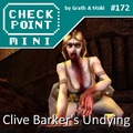 Checkpoint Mini #172: Clive Barker's Undying