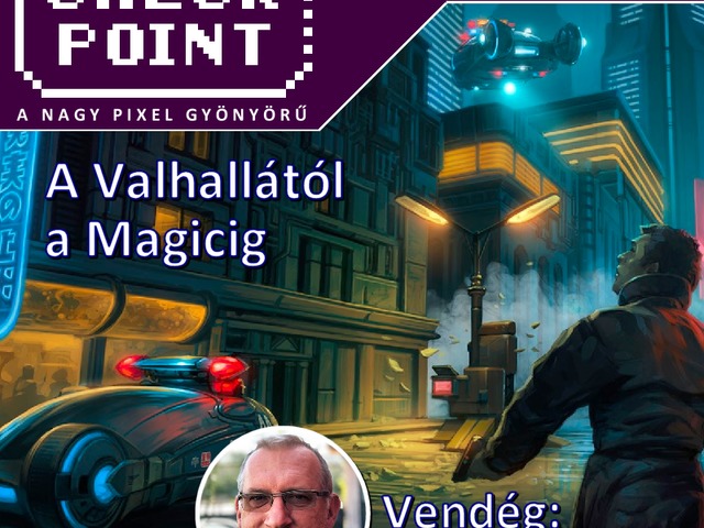 Checkpoint 5x18: A Valhallától a Magicig - interjú Szikszai Gáborral
