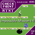 Checkpoint Mini #245: Impossible Mission I-II (+ a 10 legjobb időlimites játék)