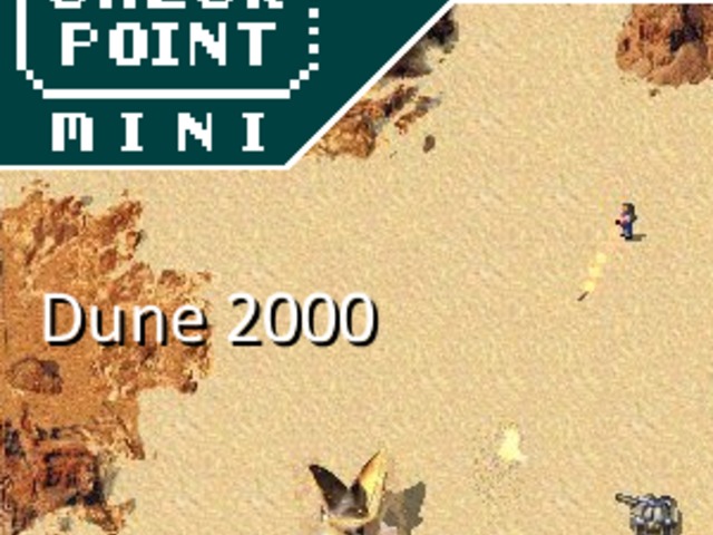 Checkpoint Mini #123: Dune 2000
