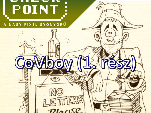 Checkpoint 9x16 – CoVboy (1. rész)