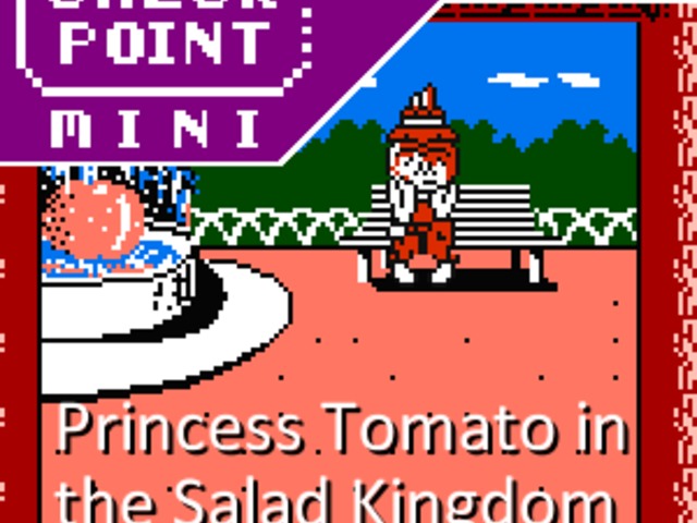 Checkpoint Mini #186: Princess Tomato in the Salad Kingdom