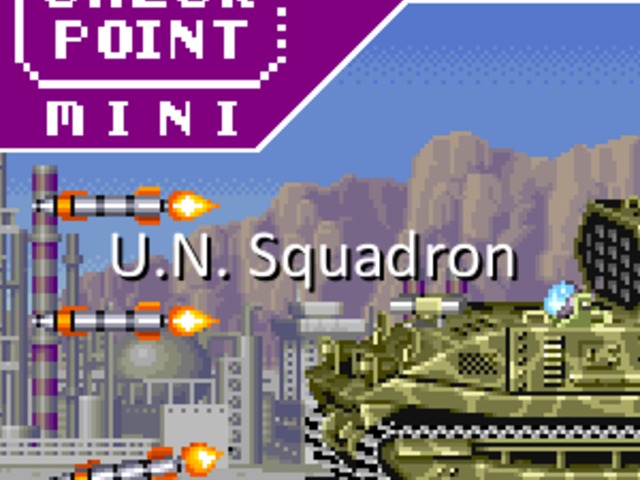 Checkpoint Mini #214: U.N. Squadron