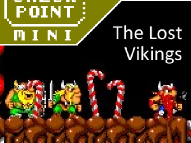 Checkpoint Mini #43: The Lost Vikings