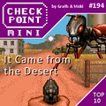 Checkpoint Mini #194: It Came from the Desert (+a 10 legjobb videojátékos sivatag)