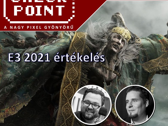 Checkpoint 7x07: E3 2021 értékelés
