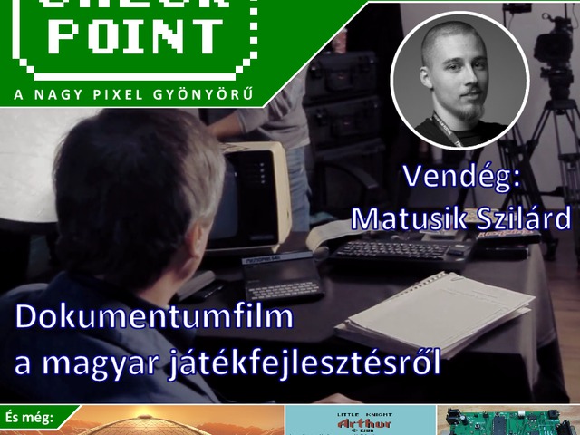 Checkpoint 2x02: Dokumentumfilm a magyar játékfejlesztésről