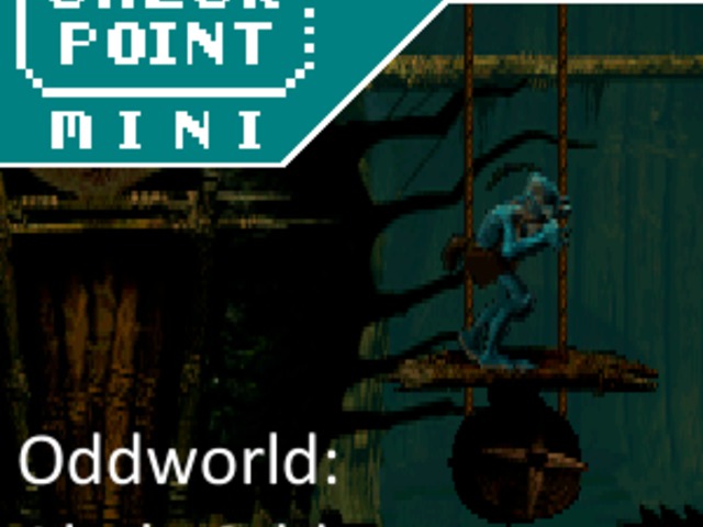 Checkpoint Mini #36 (és Kétheti Retro): Az Oddworld-játékok