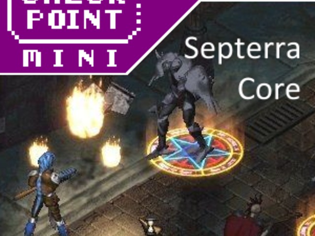 Checkpoint Mini #25: Septerra Core