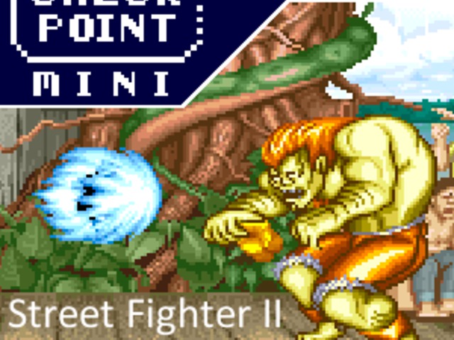 Checkpoint Mini #14 (és Kétheti Retro): Street Fighter II