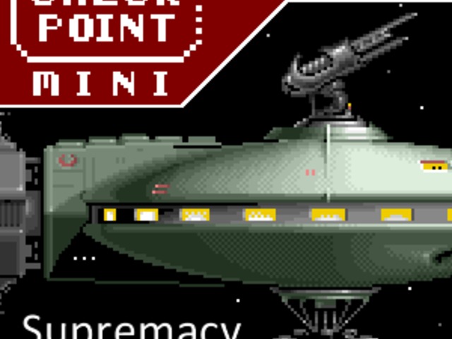 Checkpoint Mini #204: Supremacy