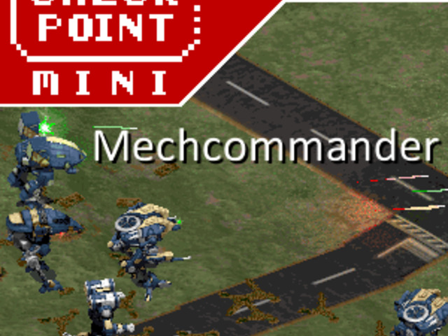 Checkpoint Mini #226: Mechcommander