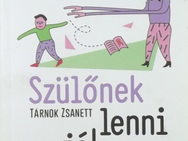 Szülőnek lenni jó!