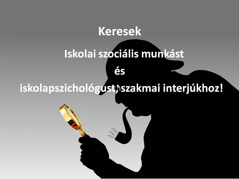 Iskolapszichológusokat és iskolai szociális szakembereket keresek