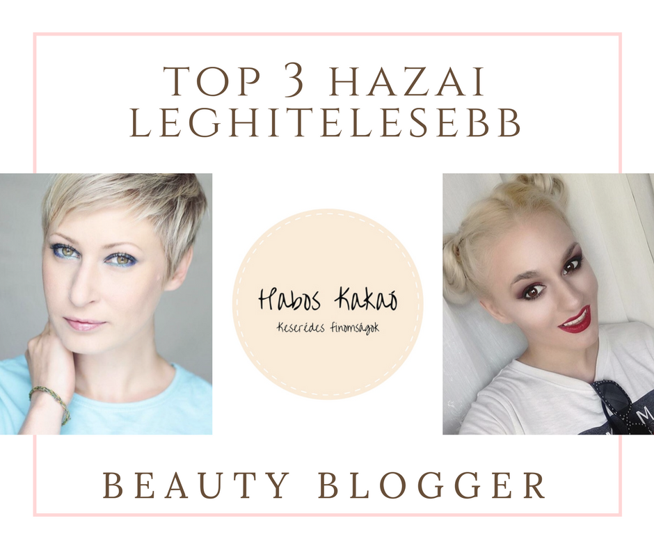 Top 3 leghitelesebb hazai beauty blogger, akiket érdemes követned!