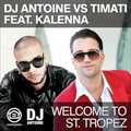 DJ Antoine feat. Timati feat. Kalenna - Welcome To St. Tropez