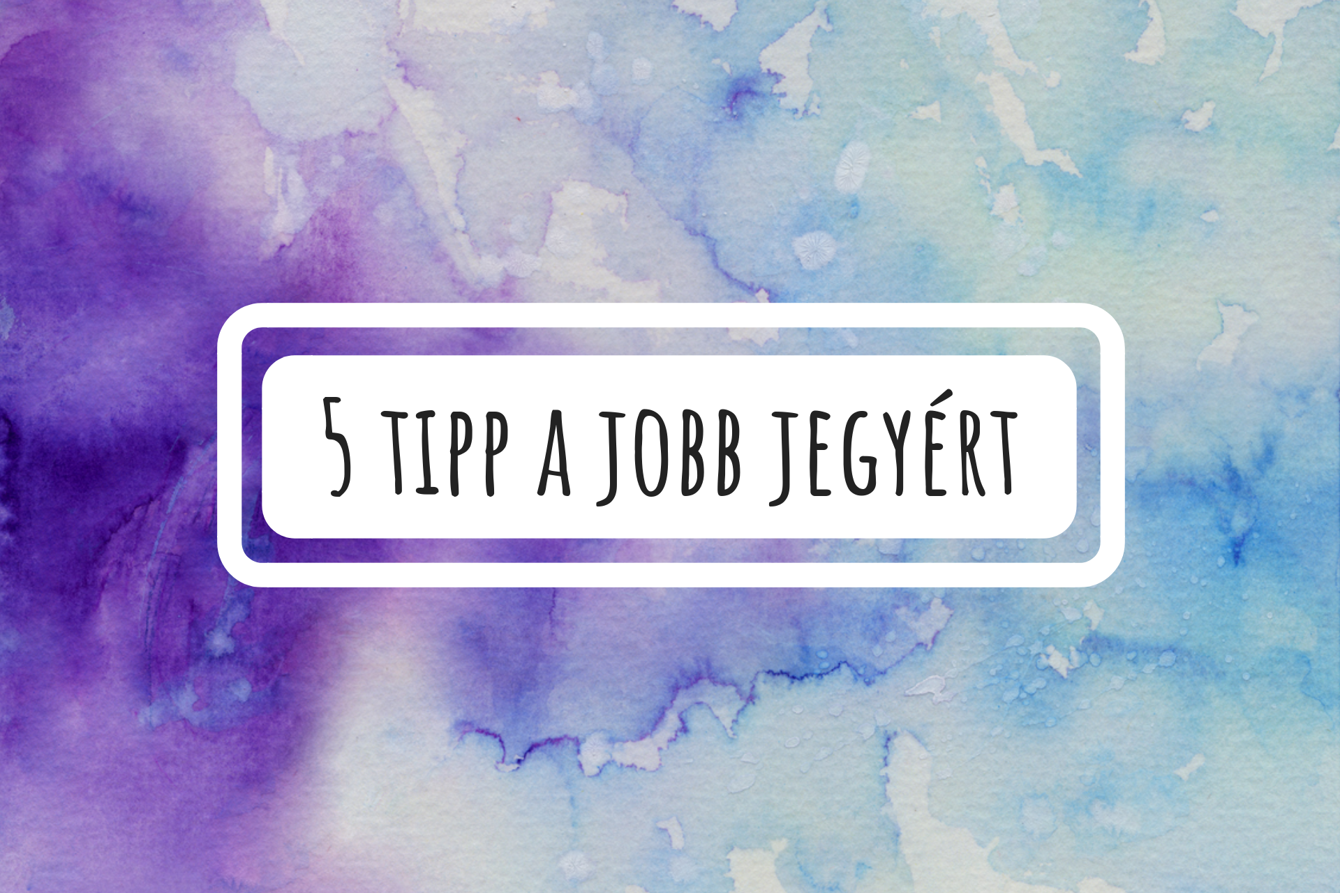 5 tipp a jobb jegyért