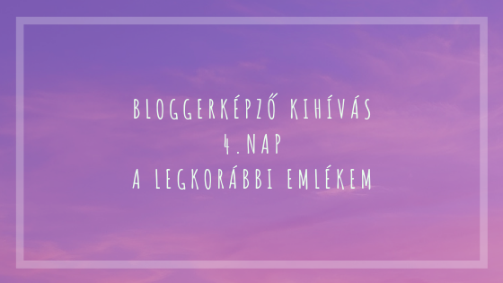 BloggerKépző kihívás 4. nap