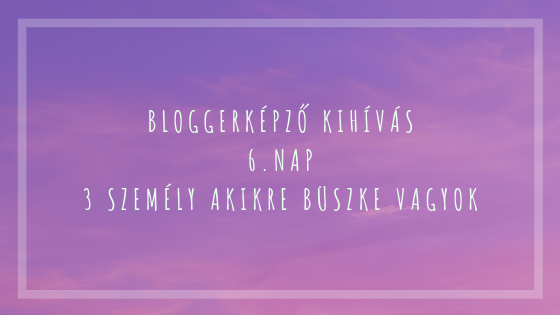 BloggerKépző kihívás 6. nap