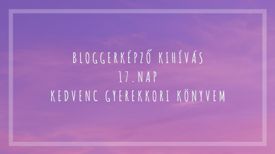 BloggerKépző kihívás 17. nap