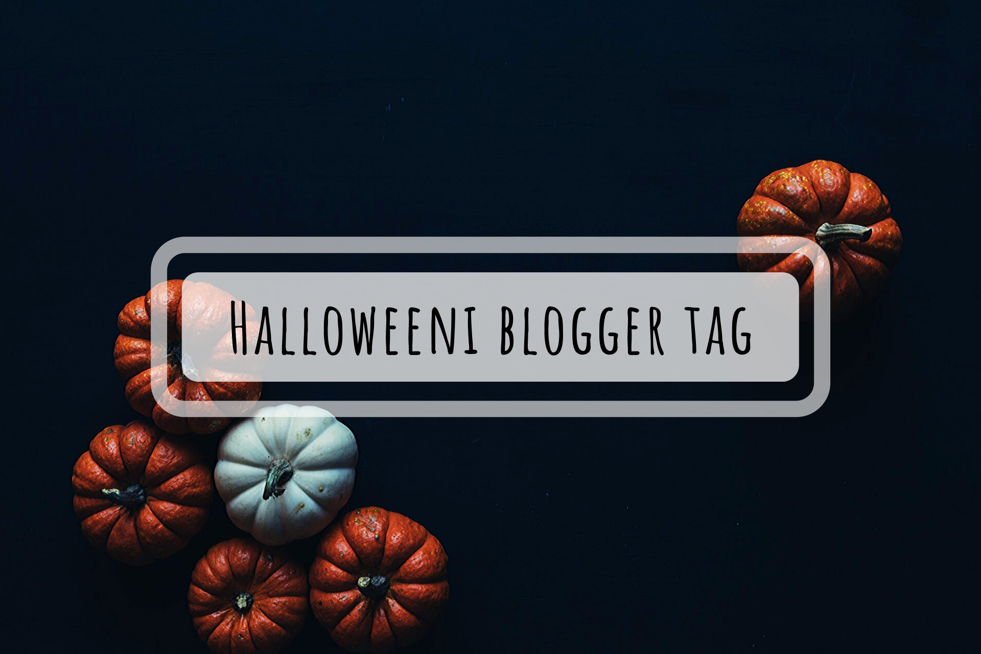 Halloweeni blogger tag