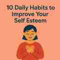 10 Daily Habits to Improve Your Self Esteem