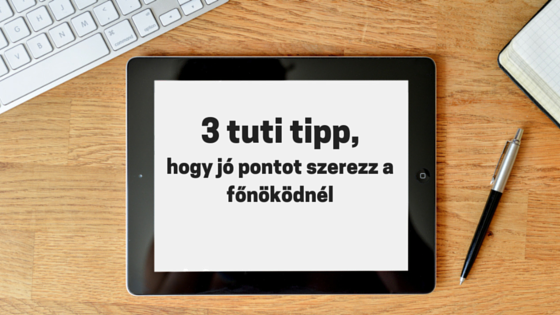 3_tuti_tipp_hogy_jo_pontot_szerezz_afonokodnel.png