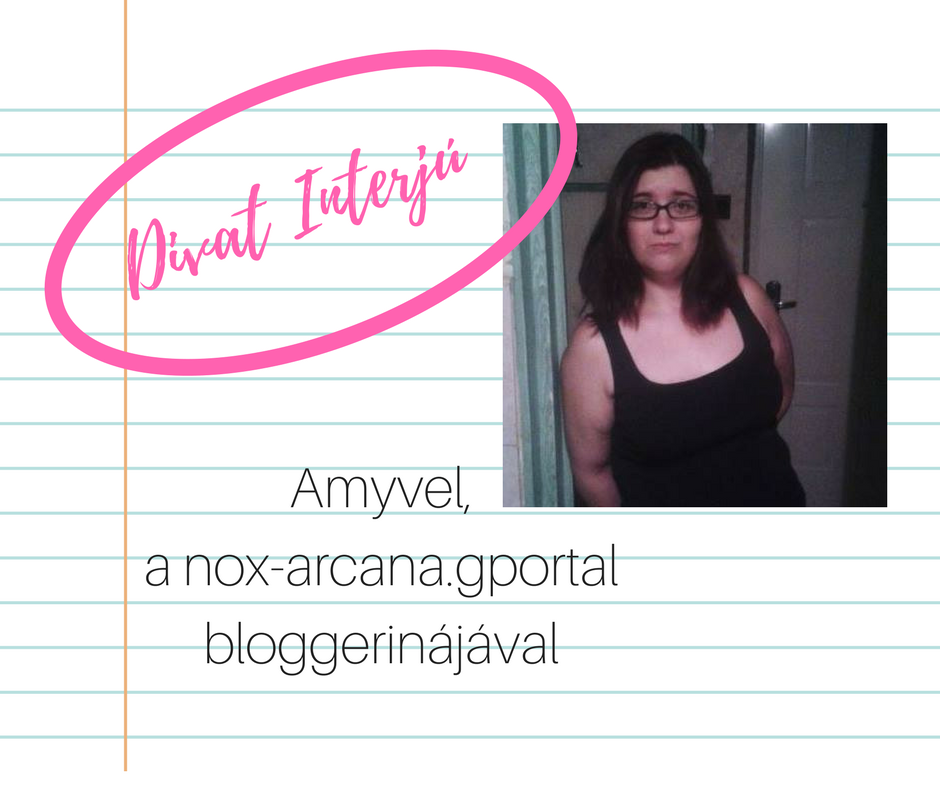 Divat Interjú - Amyvel, a nox-arcana.gportal bloggerinájával