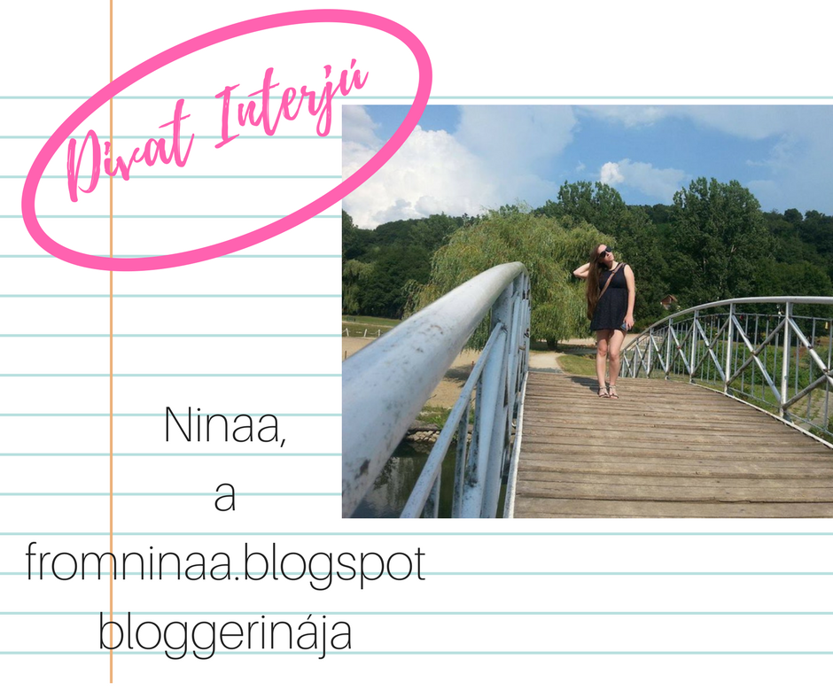 Divat Interjú - Ninaa, a fromninaa.blogspot bloggerinája