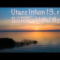 Utazz Itthon - 13.rész - Siófok HOTEL AZÚR****