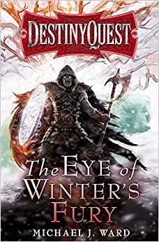 The Eye of Winter's Fury (DestinyQuest 3.)
