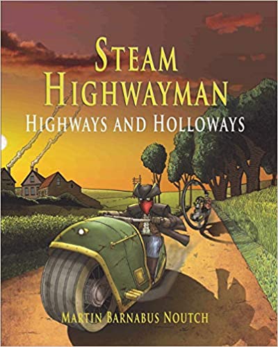 Highways and Holloways (Steam Highwayman 2.)
