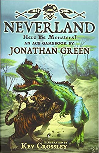 Neverland: Here Be Monsters! (ACE Gamebooks 3.)