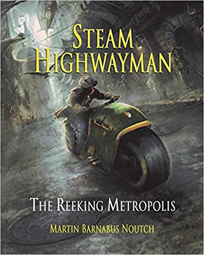 The Reeking Metropolis (Steam Highwayman 3.)