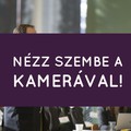 Nézz szembe a kamerával!