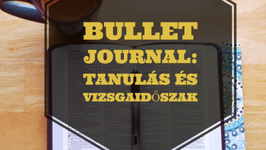 Bullet journal, tanulás, vizsgaidőszak...