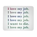 I hate my job!