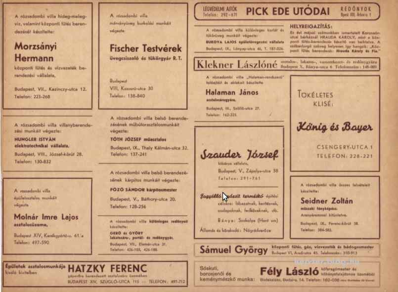 A Tér és Forma (1943) felsorolta a villa iparosait, köztük például az általam kutatott Gerő és Győry céget, amely a különleges redőnyöket készítette. A tolóajtókat és az ablakokat Halaman János asztalosárugyára szállíttota.
