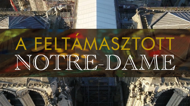A feltámasztott Notre-Dame - dokumentumfilm