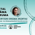 A kortárs dráma irányai - Színház és drámaelméleti konferencia